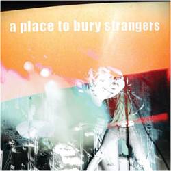 A Place to Bury Strangers